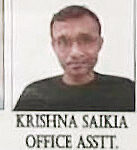 Krishna Saikia, Office ASSTT.