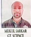 Mukul Sarkar, Graduate Teacher-Science