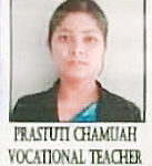 Prastuti Chamuah, Vocational Teacher